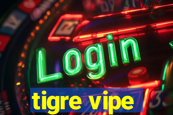 tigre vipe